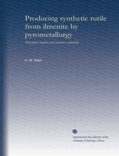 Producing synthetic rutile from ilmenite by pyrometallurgy: Pilot-plant ...