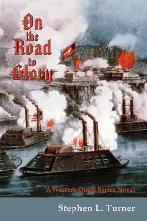 On the Road to Glory: A Western Quest Series Novel eBook : Turner ...