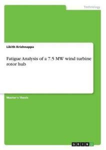 Fatigue Analysis of a 7.5 MW wind turbine rotor hub: Buy Fatigue ...