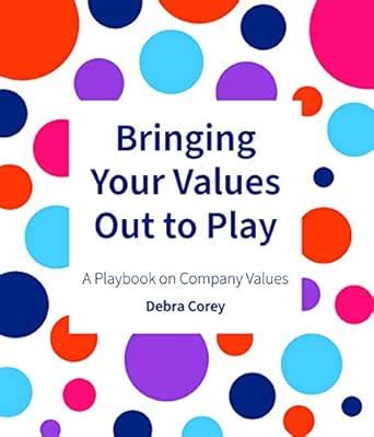 Bringing Your Values Out To Play: A Playbook on Company Values eBook ...