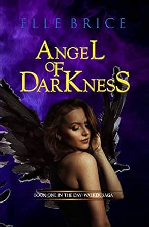 Angel of Darkness (The Day-Walker Saga Book 1) eBook : Brice, Elle ...