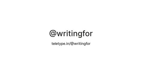@writingfor — Teletype