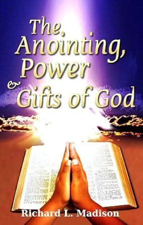 The Anointing, Power and Gifts of God : Madison L. Richard: Amazon.in ...