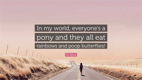 Eat Butterflies And Poop Rainbows at Katie Wheelwright blog