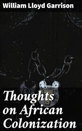 Thoughts on African Colonization: Challenging Colonial Views on Race ...