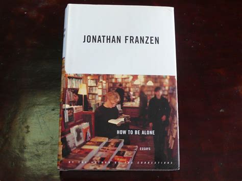 How to Be Alone: Essays: Franzen, Jonathan: Amazon.com: Books