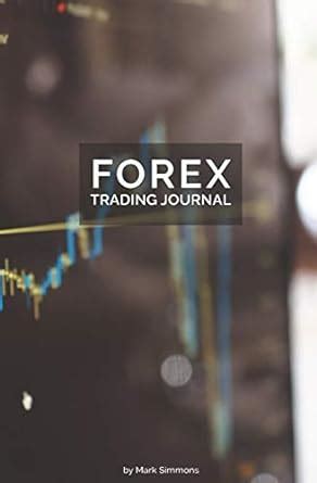 Forex Trading Journal : Simmons, Mark: Amazon.in: Books