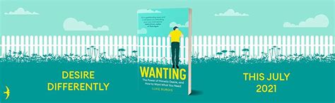 Wanting: The Power of Mimetic Desire, and How to Want What You Need ...