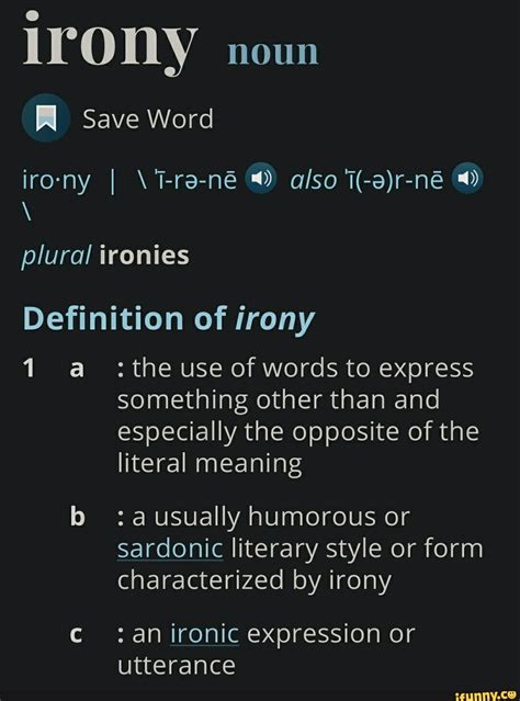 Definition of irony 1 a :theuse of words to express something other ...