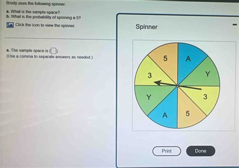 Solved: Brody uses the following spinner. a. What is the sample space ...