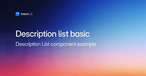 Patterns: Description list basic / Intent UI Design