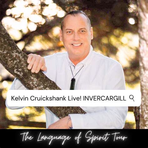Kelvin Cruickshank Live - "The Language of Spirit" Tour - INVERCARGILL ...