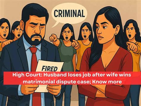 Matrimonial Dispute: Husband loses job after wife wins case; Know how ...