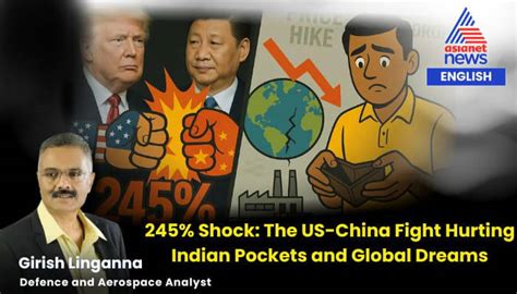 245% Shock: The US-China Fight Hurting Indian Pockets and Global Dreams ...