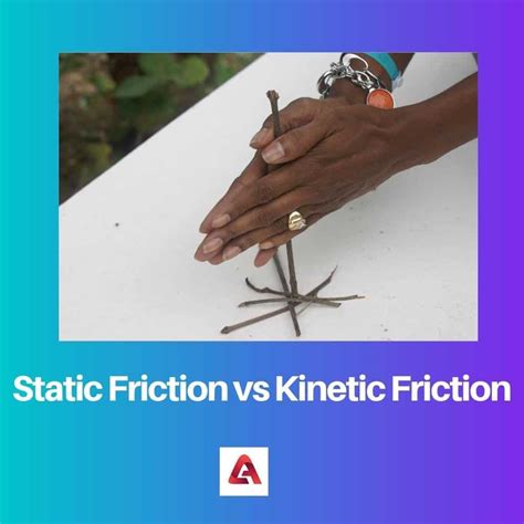 Static Friction vs Kinetic Friction: Difference and Comparison
