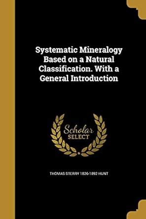 Buy Systematic Mineralogy Based on a Natural Classification. With a ...
