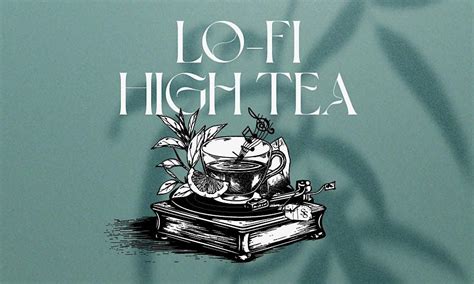Lo-Fi High Tea in LOrangerie, Birch & Bloom, Massie Road ...