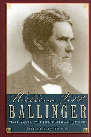 Buy William Pitt Ballinger: Texas Lawyer, Southern Statesman, 1825-1888 ...