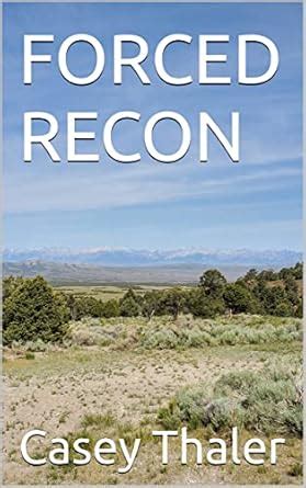 FORCED RECON (Wild Recon Series Book 2) eBook : Thaler, Casey: Amazon ...
