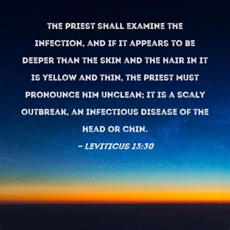 Leviticus 13:30 the priest shall examine the infection, and if it ...