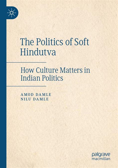 Buy The Politics of Soft Hindutva: How Culture Matters in Indian ...