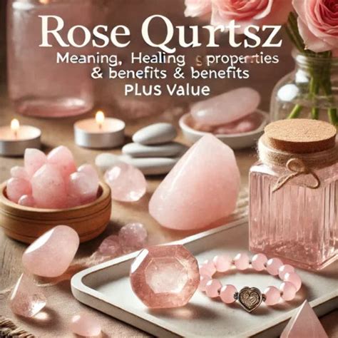 Rose Quartz Crystal Stone Meaning, Healing Properties, Benefits ...