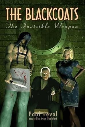 The Black Coats: The Invisible Weapon eBook : Féval, Paul, Stableford ...