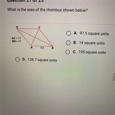 What is the area of the rhombus shown below?A. 97.5 square unitsB. 14 ...