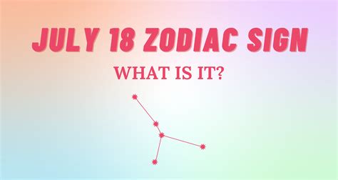 July 18 Zodiac Sign Explained | So Syncd