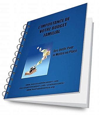 L'importance de votre Budget Familial: Des outils pour le mettre en ...