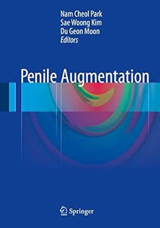 Penile Augmentation eBook : Park, Nam Cheol, Kim, Sae Woong, Moon, Du ...