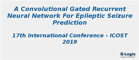 A Convolutional Gated RNN for Epileptic Seizure Prediction | S-Logix