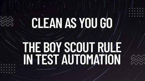 Clean as You Go: The Boy Scout Rule in Test Automation | by Rahul R ...