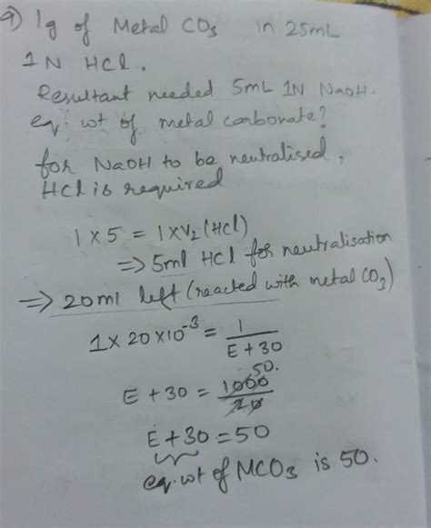 1g of carbonate of metal was dissolved in 25 ml of 1N HCl. The ...