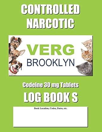 CONTROLLED NARCOTIC VERG BROOKLYN Codeine 30 mg Tablets LOG BOOK S ...