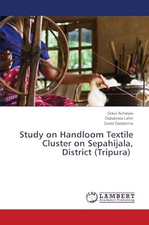 Buy Study on Handloom Textile Cluster on Sepahijala, District (Tripura ...