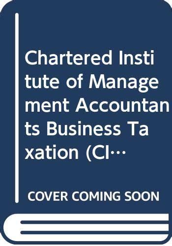Chartered Institute Of Management Accountants Business Taxation (Cima S ...