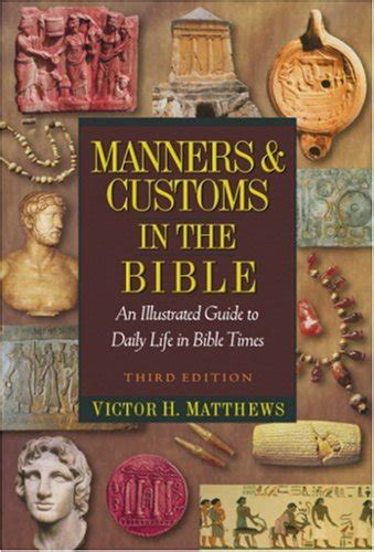 Buy Manners & Customs in the Bible: An Illustrated Guide to Daily Life ...