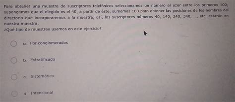Resuelto:Para obtener una muestra de suscriptores telefónicos ...