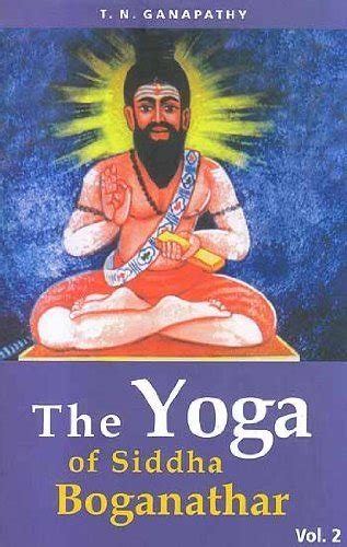 The Yoga Of Siddha Boganathar Vol - 2 : T. N. Ganapathy: Amazon.in: Books
