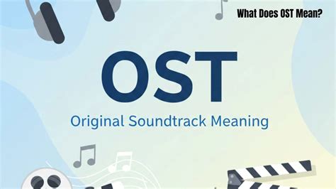 What Does OST Mean? in Music, Movies and TV Shows 🎵