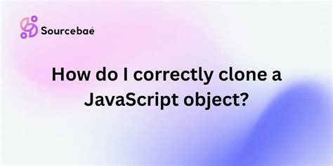 Image result for JavaScript Clone Object
