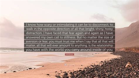 Sarah Blondin Quote: “I know how scary or intimidating it can be to ...
