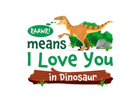 Dinosaurs quote raawr means i love you in dinosaur | Premium Vector