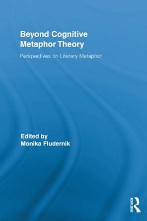 Beyond Cognitive Metaphor Theory: Perspectives on Literary Metaphor ...