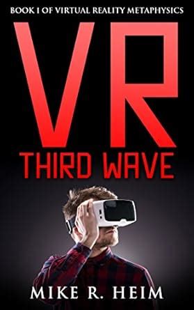 VR Third Wave: Book One of Virtual Reality Metaphysics eBook : Heim ...