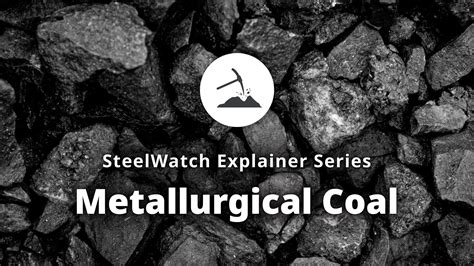 SteelWatch Explainer: Met coal, what it is and why it is a climate risk ...