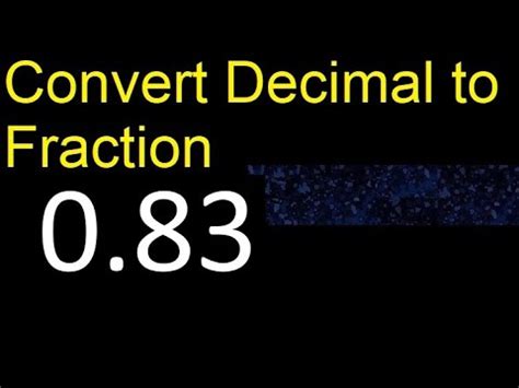 Convert 0.83 to fraction . How to convert decimals to fractions ...