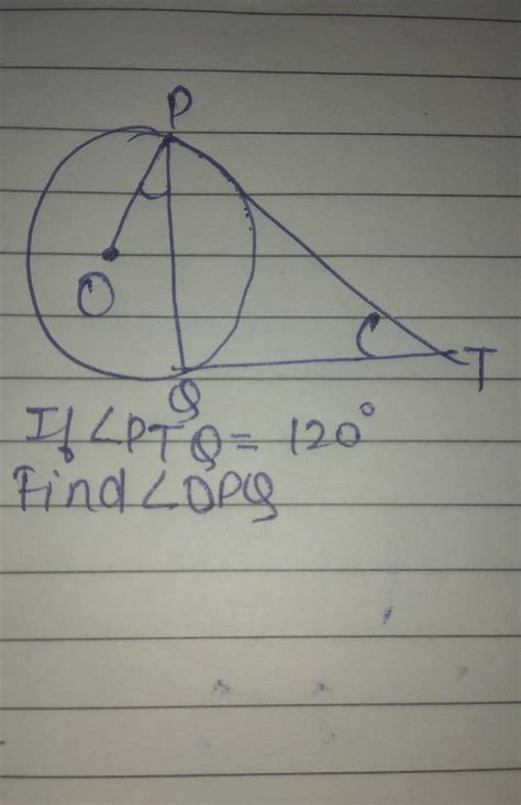 if angle ptq = 120° and angle opq - Brainly.in