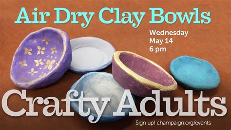 Crafty Adults | Air Dry Clay Bowls, Champaign Public Library, 14 May ...
